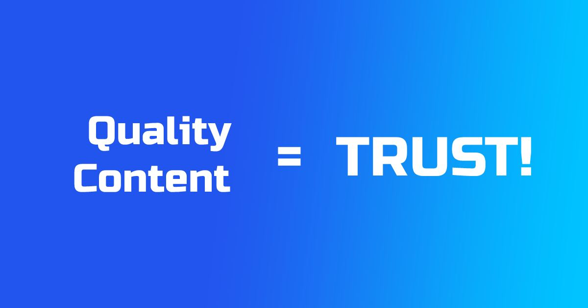 Quality content equals trust
