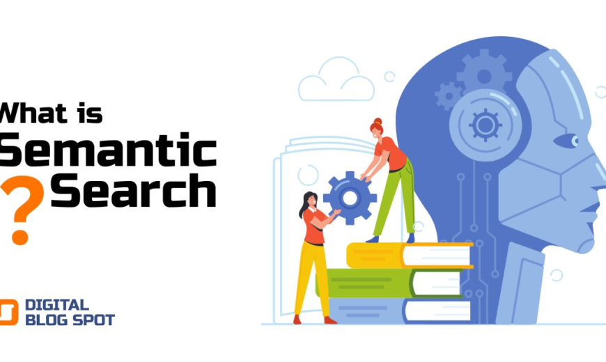 What is Semantic Seach and why it matters for SEO today