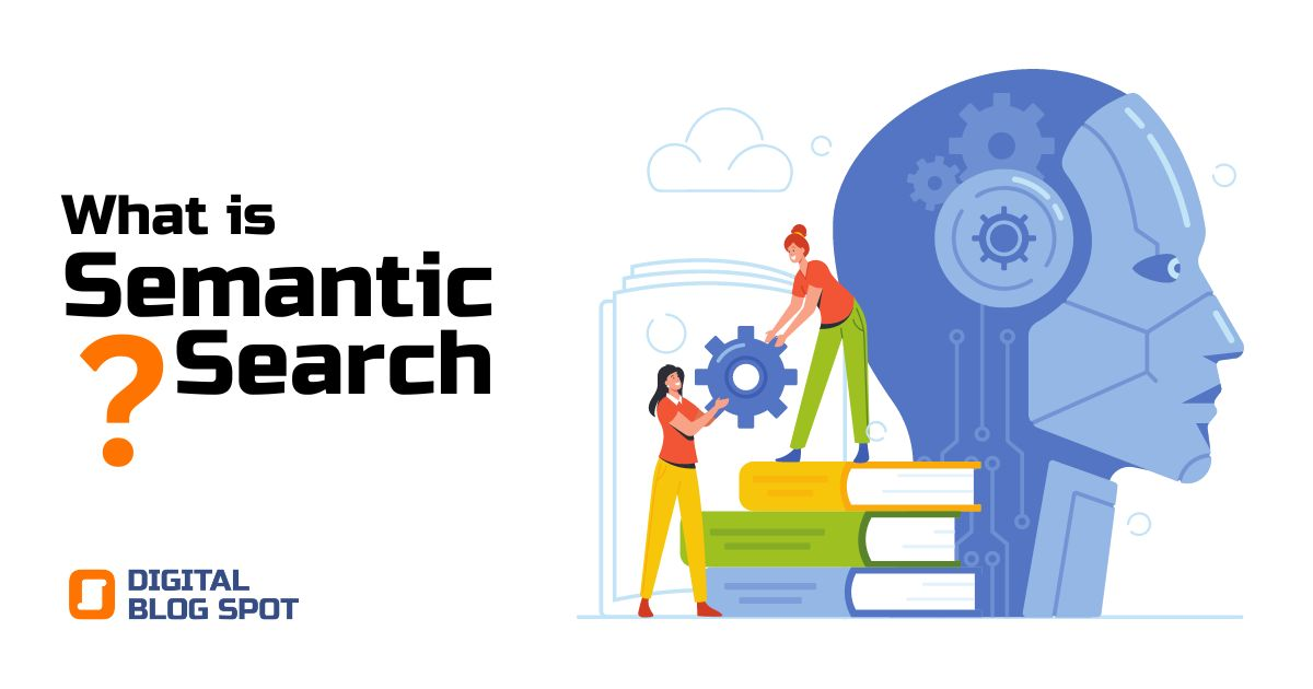 What is Semantic Seach and why it matters for SEO today